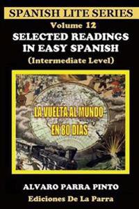 Selected Readings in Easy Spanish 12: La Vuelta Al Mundo En Ochenta Dias