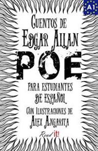 Cuentos de Edgar Allan Poe Para Estudiantes de Espanol. Nivel A1: Tales from Edgar Allan Poe. Reading Book for Spanish Learners. Level A1.