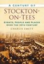 A Century of Stockton-on-Tees