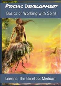 Psychic Development: Basics of Working with Spirit