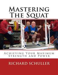 Mastering the Squat: Achieving Your Maximum Strength and Power