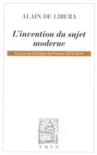 L'Invention Du Sujet Moderne: Cours Du College de France 2013-2014