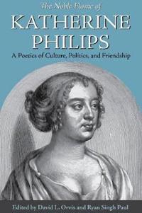 The Noble Flame of Katherine Philips