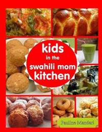 Kids in the Swahili Mom Kitchen