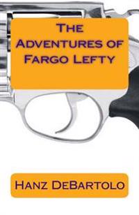 The Adventures of Fargo Lefty