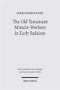 The Old Testament Miracle-Workers in Early Judaism
