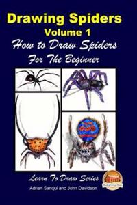 Drawing Spiders Volume 1 - How to Draw Spiders for the Beginner