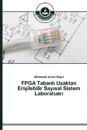 FPGA Tabanli Uzaktan Erisilebilir Sayisal Sistem Laboratuari
