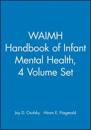 WAIMH Handbook of Infant Mental Health, 4 Volume Set,