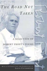The Road Not Taken: A Selection of Robert Frost's Poems