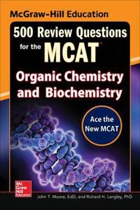 Mcgraw-Hill Education 500 Review Questions for the MCAT