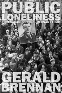 Public Loneliness: Yuri Gagarin's Circumlunar Flight