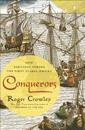 Conquerors: How Portugal Forged the First Global Empire
