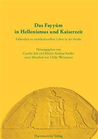 Das Fayyum in Hellenismus Und Kaiserzeit