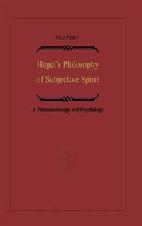 Hegel S Philosophy of Subjective Spirit: Volume 3 Phenomenology and Psychology
