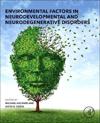 Environmental Factors in Neurodevelopmental and Neurodegenerative Disorders