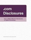 .com Disclosures: How to Make Effective Disclosures in Digital Advertising
