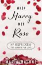 When Harry: Met Rose: Mr Selfridge and the Search for Love
