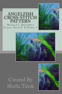 Angelfish Cross-Stitch Pattern: Nature's Delights Cross-Stitch