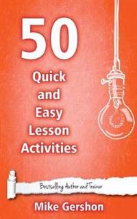 50 Quick and Easy Lesson Activities
