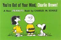 You're Out of Your Mind, Charlie Brown!
