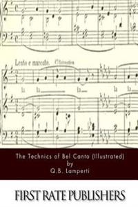 The Technics of Bel Canto (Illustrated)