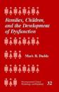 Families, Children and the Development of Dysfunction