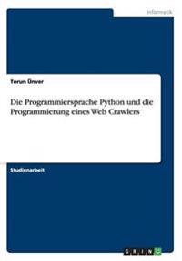 Die Programmiersprache Python Und Die Programmierung Eines Web Crawlers
