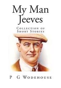My Man Jeeves: Collection of Short Stories