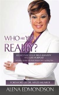 Who Are You Really?: Rediscover Your True Identity and Life Purpose
