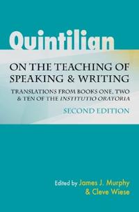 Quintilian on the Teaching of Speaking & Writing