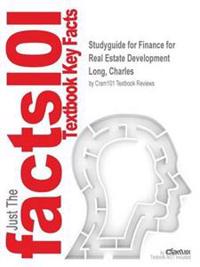 Studyguide for Finance for Real Estate Development by Long, Charles, ISBN 9780874201574