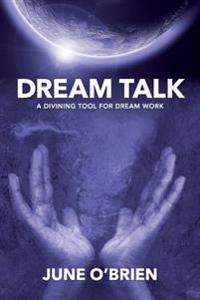 Dream Talk: A Diving Tool for Dream Work
