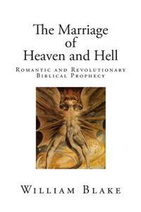 The Marriage of Heaven and Hell: Romantic and Revolutionary Biblical Prophecy