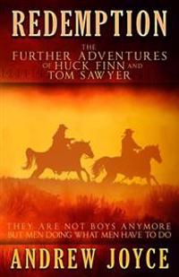 Redemption: The Further Adventures of Huck Finn and Tom Sawyer