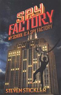Spy Factory #1: My School Is a Spy Factory