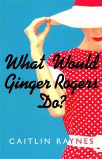 What Would Ginger Rogers Do?