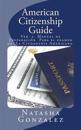 American Citizenship Guide: U.S. Citizenship Exam Preparation Manual
