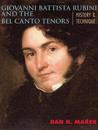 Giovanni Battista Rubini and the Bel Canto Tenors
