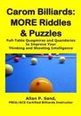 Carom Billiards: More Riddles & Puzzles: Full-Table Quagmires and Quandaries to Improve Your Thinking and Shooting Intelligence
