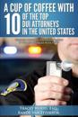 A Cup Of Coffee With 10 Of The Top DUI Attorneys In The United States: Valuable insights you should know if you are charged with a DUI