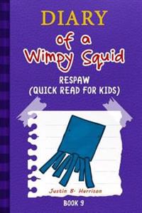 Diary of a Wimpy Squid: Respawn (Quick Read for Kids) (Book 9)