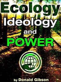 Ecology, Ideology and Power