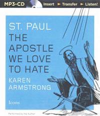 St. Paul: The Apostle We Love to Hate