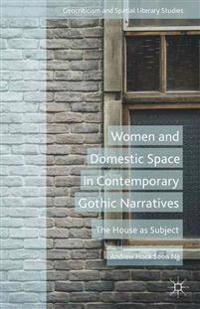 Women and Domestic Space in Contemporary Gothic Narratives