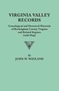 Virginia Valley Records. Genealogical and Historical Materials of Rockingham County, Virginia, and Related Regions (wtih Map)