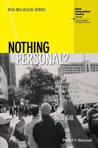 Nothing Personal?: Geographies of Governing and Activism in the British Asylum System