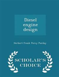 Diesel Engine Design - Scholar's Choice Edition