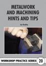 Metalwork and Machining Hints and Tips