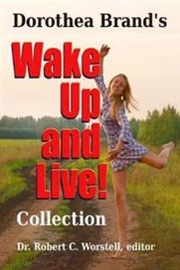 Dorothea Brande's Wake Up and Live Collection